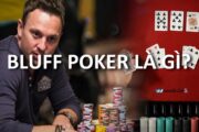 Bluff trong poker là gì?